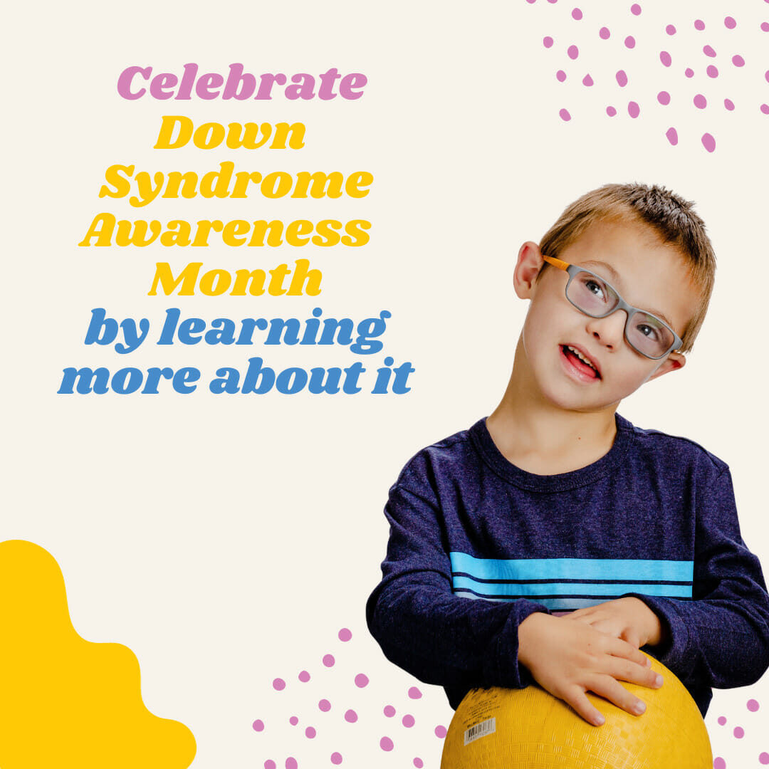 Celebrate Down Syndrome month 1080x1080