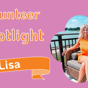 Volunteer Spotlight- Lisa MC